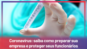 Read more about the article Coronavírus: saiba como preparar sua empresa e proteger seus funcionários