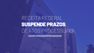 Read more about the article Receita Federal suspende prazos de atos processuais