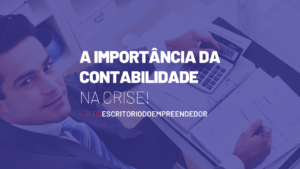 Read more about the article A importância da contabilidade na crise!