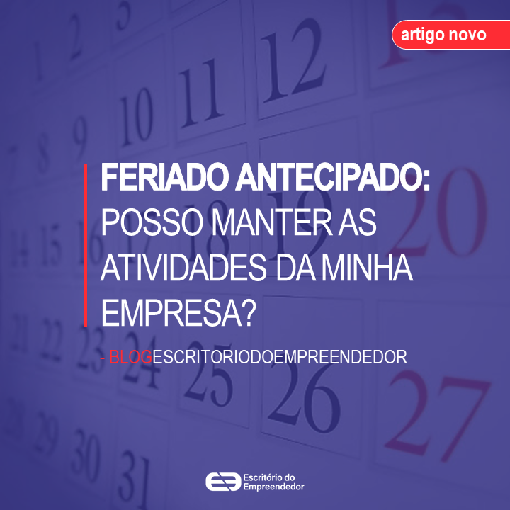 You are currently viewing Feriado antecipado: Posso manter as atividades da minha empresa?