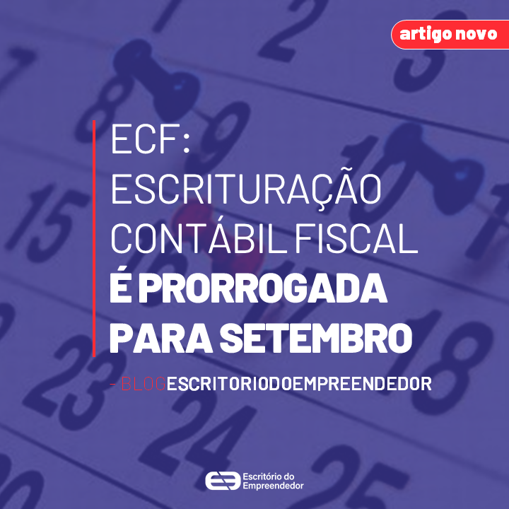 You are currently viewing ECF: Escrituração Contábil Fiscal é prorrogada para setembro