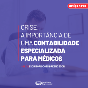 Read more about the article Crise: A importância de uma contabilidade especializada para médicos