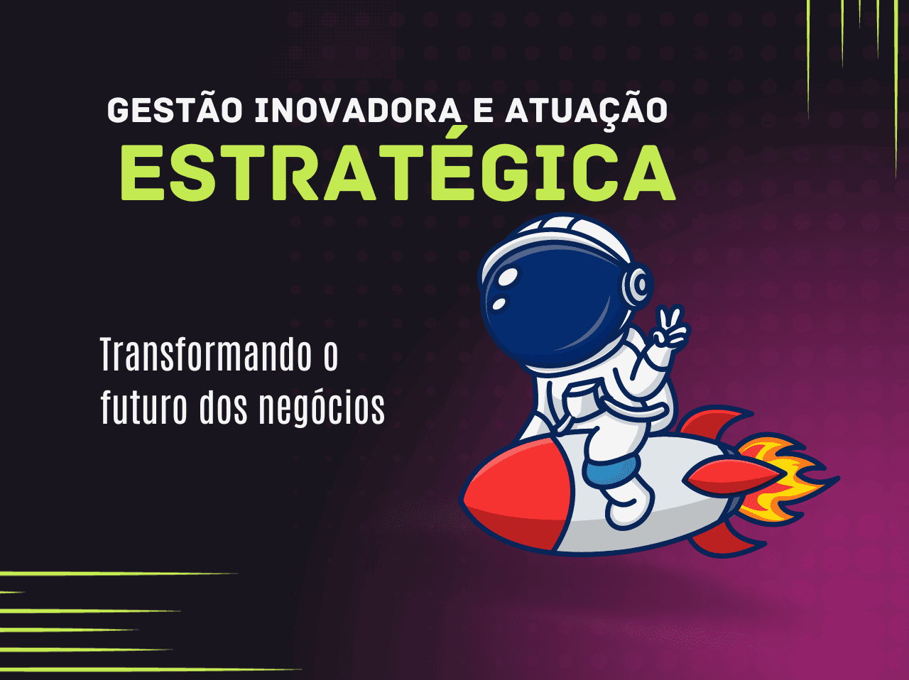 You are currently viewing <strong>Gestão inovadora e atuação estratégica: Transformando o futuro dos negócios</strong>