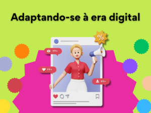 Read more about the article Adaptando-se à era digital: dicas para empreendedores