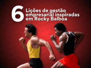 Read more about the article Da lona ao sucesso: 6 lições de gestão empresarial inspiradas em Rocky Balboa
