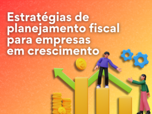 Read more about the article Estratégias de planejamento fiscal para empresas em crescimento