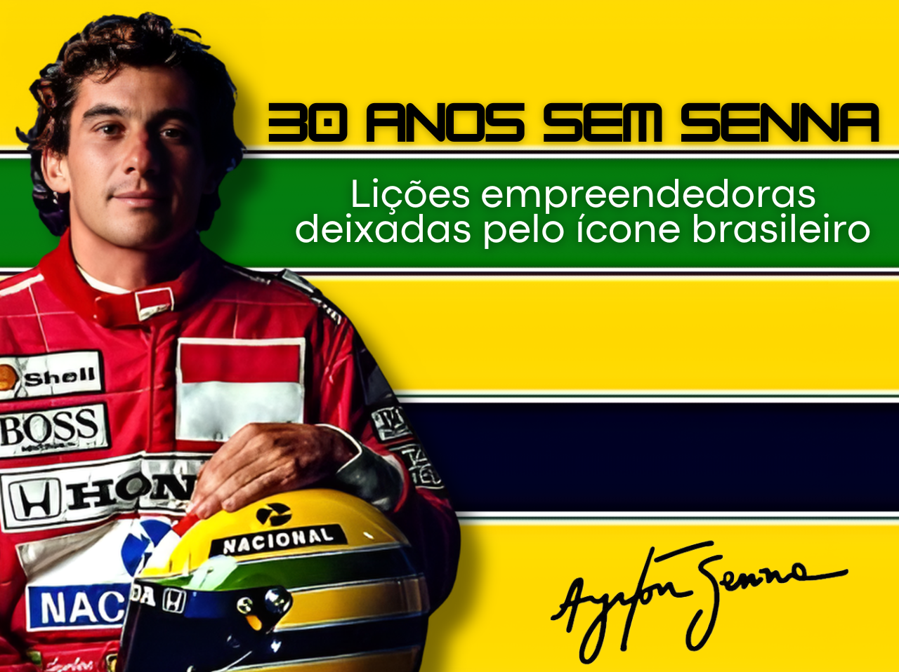 You are currently viewing 30 Anos sem Senna: Lições empreendedoras deixadas pelo ícone brasileiro