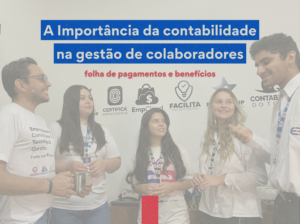 Read more about the article A Importância da contabilidade na gestão de colaboradores: Folha de pagamentos e benefícios