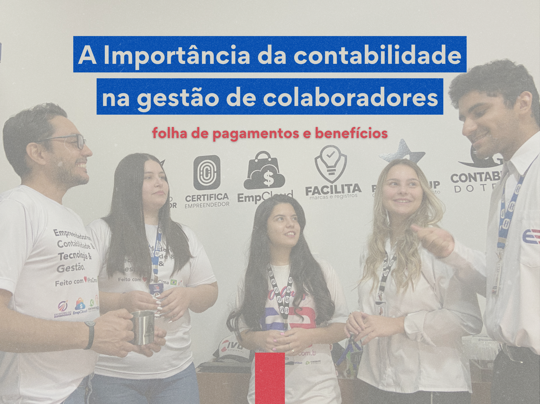 You are currently viewing A Importância da contabilidade na gestão de colaboradores: Folha de pagamentos e benefícios