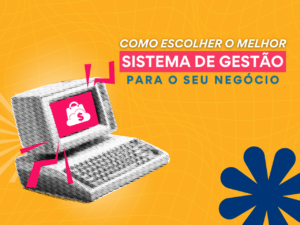 Read more about the article Como escolher o melhor software de gestão para o seu negócio