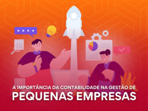 Read more about the article A importância da contabilidade na gestão de pequenas empresas