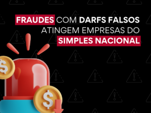 Read more about the article Fraudes com DARFs falsos atingem empresas do Simples Nacional