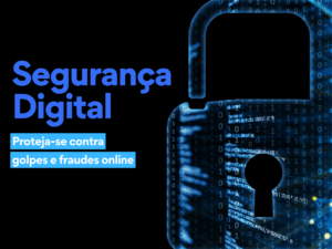 Read more about the article Segurança digital: Proteja-se contra golpes e fraudes online