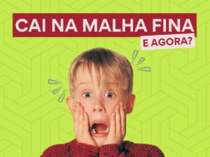 Read more about the article Caí na malha fina, e agora?