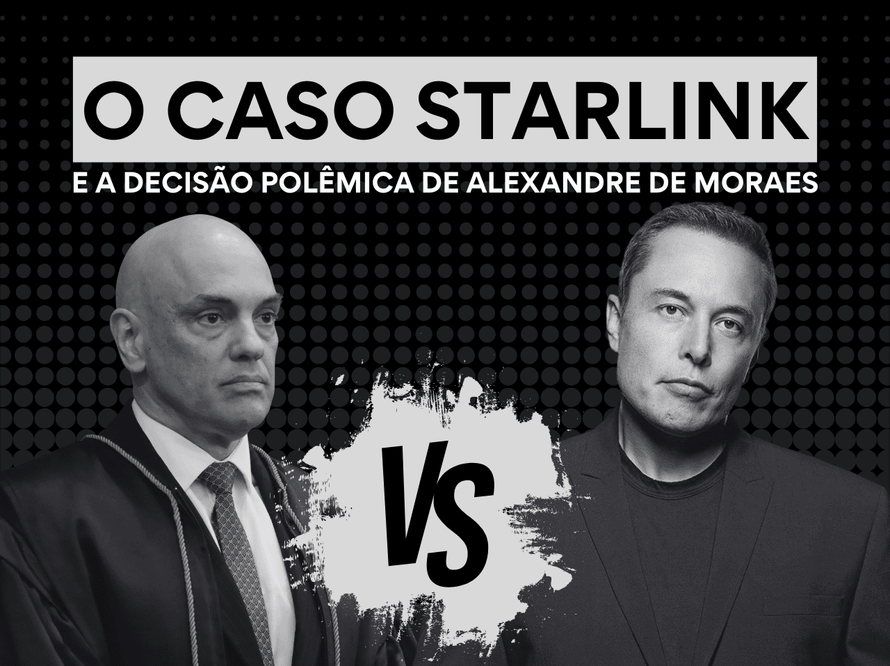 You are currently viewing O caso Starlink e a decisão polêmica de Alexandre de Moraes
