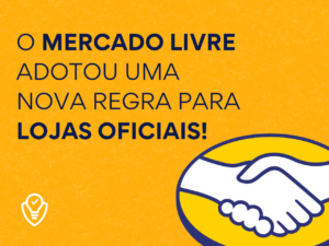 Read more about the article Nova regra para lojas oficiais no Mercado Livre